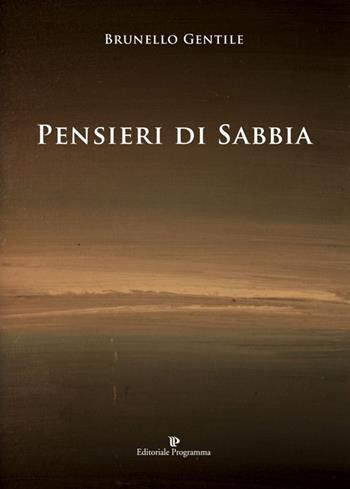 Pensieri di sabbia - Brunello Gentile - Libro Editoriale Programma 2014 | Libraccio.it