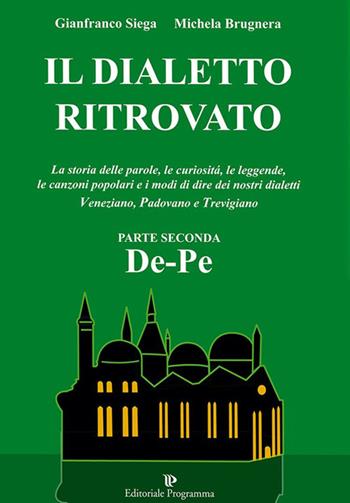 Il dialetto ritrovato veneziano, padovano, trevigiano. Vol. 2 - Gianfranco Siega, Michela Brugnera - Libro Editoriale Programma 2014 | Libraccio.it