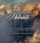 Il volto nascosto delle Dolomiti. Vol. 2