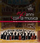 50 anni con la musica. Coro filarmonico trevigiano Sante Zanon