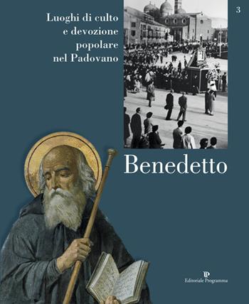 Luoghi di culto e di devozione nel padovano. Vol. 3: Benedetto. - Toni Grossi - Libro Editoriale Programma 2014 | Libraccio.it