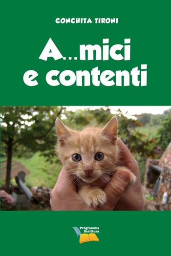 A...mici e contenti - Conchita Tironi - Libro Editoriale Programma 2014 | Libraccio.it