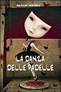 La danza delle padelle - Matilde Ventura - Libro Editoriale Programma 2014 | Libraccio.it