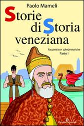 Storie di storia veneziana. Vol. 1