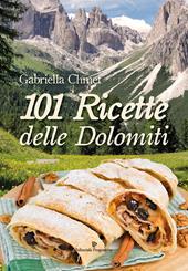 101 ricette delle Dolomiti