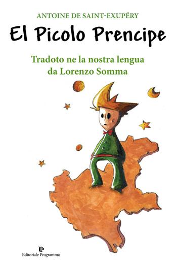 El Picolo Prencipe - Antoine de Saint-Exupéry - Libro Editoriale Programma 2015 | Libraccio.it