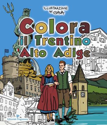 Colora il Trentino Alto Adige  - Libro Editoriale Programma 2016, Guide e arte | Libraccio.it