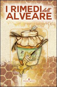 I rimedi dell'alveare  - Libro Editoriale Programma 2016 | Libraccio.it