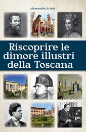 Riscoprire le dimori illustri della Toscana