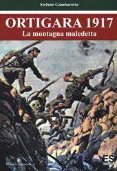 Ortigara 1917. La montagna maledetta