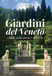 Giardini del Veneto. Guida nella storia e nell'arte