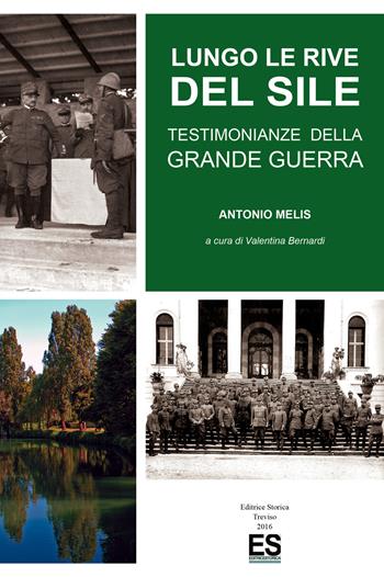 Lungo le rive del Sile. Testimonianze della grande guerra - Antonio Melis - Libro Editoriale Programma 2011 | Libraccio.it