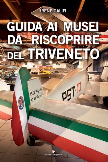 Guida ai musei da riscoprire del Triveneto - Irene Galifi - Libro Editoriale Programma 2018 | Libraccio.it