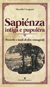 Sapiénza intiga e pupulêra. Proverbi e modi di dire romagnoli