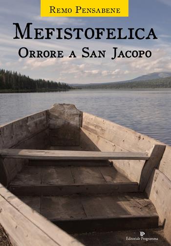Mefistofelica. Orrore a San Jacopo - Remo Pensabene - Libro Editoriale Programma 2018 | Libraccio.it