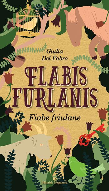 Flabis furlanis-Fiabe friulane - Giulia Del Fabro - Libro Editoriale Programma 2018 | Libraccio.it