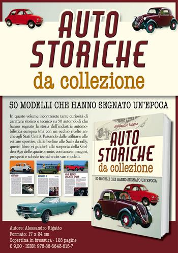 Auto storiche da collezione. 50 modelli che hanno segnato un'epoca - Alessandro Rigatto - Libro Editoriale Programma 2019 | Libraccio.it