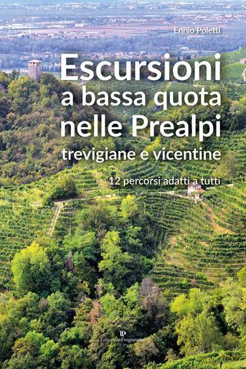 Escursioni a bassa quota nelle Prealpi Trevigiane e Vicentine. 12 percorsi adatti a tutti - Ennio Poletti - Libro Editoriale Programma 2019 | Libraccio.it