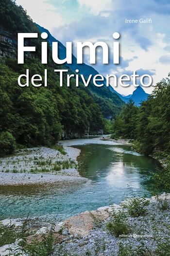 Fiumi del Triveneto - Irene Galifi - Libro Editoriale Programma 2020 | Libraccio.it