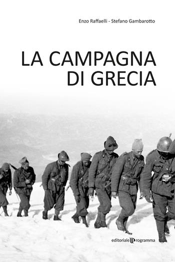 La Campagna di Grecia - Stefano Gambarotto, Enzo Raffaelli - Libro Editoriale Programma 2020 | Libraccio.it
