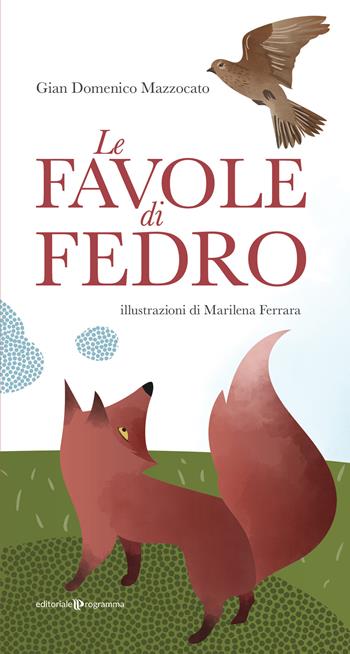 Le favole di Fedro - Gian Domenico Mazzocato - Libro Editoriale Programma 2020 | Libraccio.it