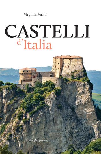 Castelli d'Italia - Virginia Perini - Libro Editoriale Programma 2021 | Libraccio.it