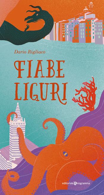 Fiabe liguri - Dario Rigliaco - Libro Editoriale Programma 2021 | Libraccio.it