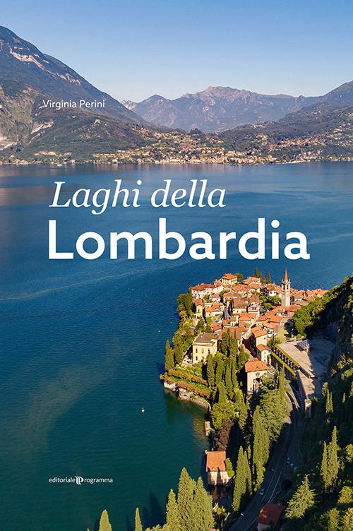 Laghi della Lombardia - Virginia Perini - Libro Editoriale Programma 2022 |  Libraccio.it