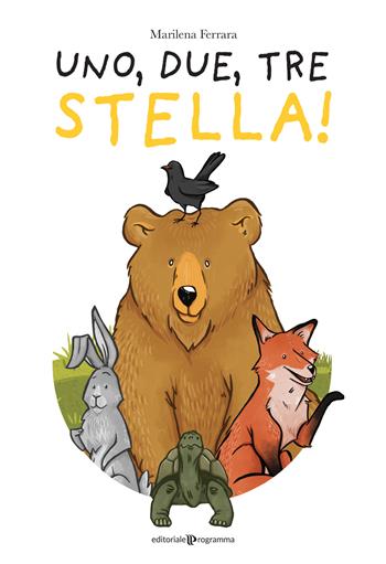 Uno, due, tre stella! - Marilena Ferrara - Libro Editoriale Programma 2021 | Libraccio.it