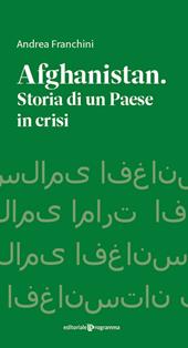 Afghanistan. Storia di un paese in crisi