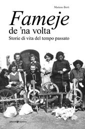 Fameje de 'na volta. Storie di vita del tempo passato