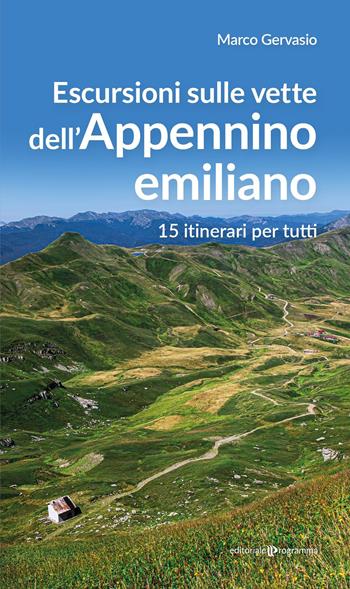 Escursioni sulle vette dell’Appennino emiliano. 15 itinerari per tutti - Marco Gervasio - Libro Editoriale Programma 2023 | Libraccio.it