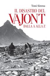 Il disastro del Vajont dalla a alla z