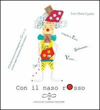 Con il naso rosso - Lina Maria Ugolini - Libro Giuliano Ladolfi Editore 2011, Quarzo | Libraccio.it