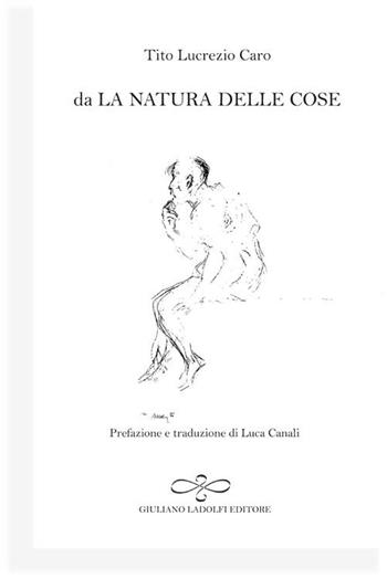 La natura delle cose. Testo latino a fronte - Tito Lucrezio Caro - Libro Giuliano Ladolfi Editore 2012, Diamante | Libraccio.it