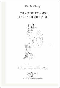 Chicago poems-Poesia di Chicago - Carl Sandburg - Libro Giuliano Ladolfi Editore 2012, Diamante | Libraccio.it