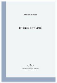 Un brusio d'anime - Renato Greco - Libro Giuliano Ladolfi Editore 2012, Perle. Poesia | Libraccio.it