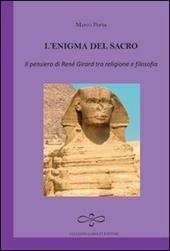 L' enigma del sacro. Il pensiero di René Girard tra religione e filosofia