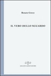 Il vero dello sguardo. Poesie 1999. L'arte dei versi. Vol. 6