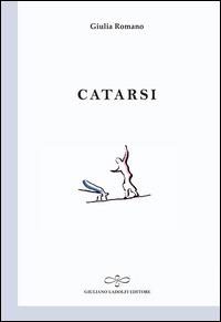 Catarsi - Giulia Romano - Libro Giuliano Ladolfi Editore 2015, Perle. Poesia | Libraccio.it
