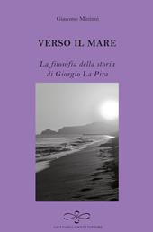 Verso il mare. La filosofia della storia di Giorgio La Pira