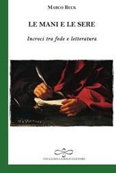 Le mani e le sere. Incroci tra fede e letteratura