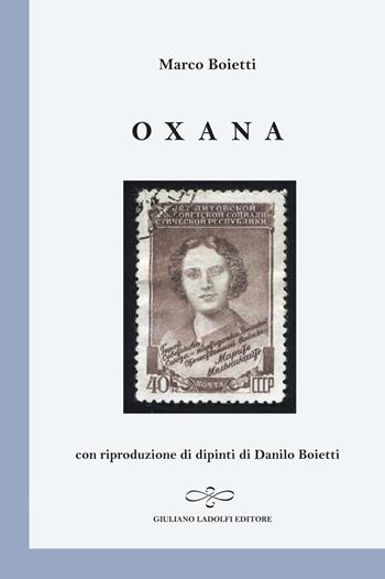 Oxana - Marco Boietti - Libro Giuliano Ladolfi Editore 2015, Perle. Poesia | Libraccio.it