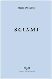Sciami - Mario De Santis - Libro Giuliano Ladolfi Editore 2015, Zaffiro | Libraccio.it