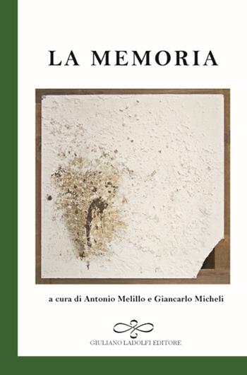 La memoria  - Libro Giuliano Ladolfi Editore 2016, Smeraldo | Libraccio.it