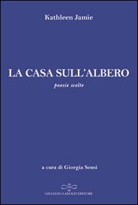 La casa sull'albero - Kathleen Jamie - Libro Giuliano Ladolfi Editore 2016, Zaffiro | Libraccio.it