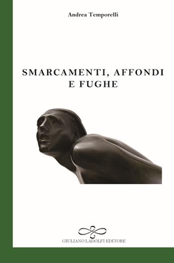 Smarcamenti, affondi e fughe - Andrea Temporelli - Libro Giuliano Ladolfi Editore 2016, Smeraldo | Libraccio.it