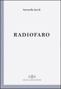 Radiofaro - Antonella Jacoli - Libro Giuliano Ladolfi Editore 2016, Perle. Poesia | Libraccio.it