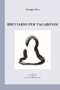 Breviario per vagabondi - Giorgio Sica - Libro Giuliano Ladolfi Editore 2017, Perle. Poesia | Libraccio.it