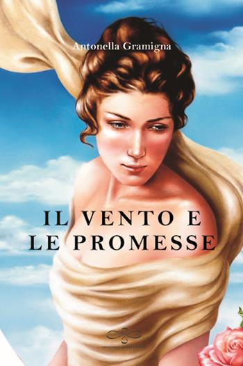 Il vento e le promesse - Antonella Gramigna - Libro Giuliano Ladolfi Editore 2018, Perle. Narrativa | Libraccio.it
